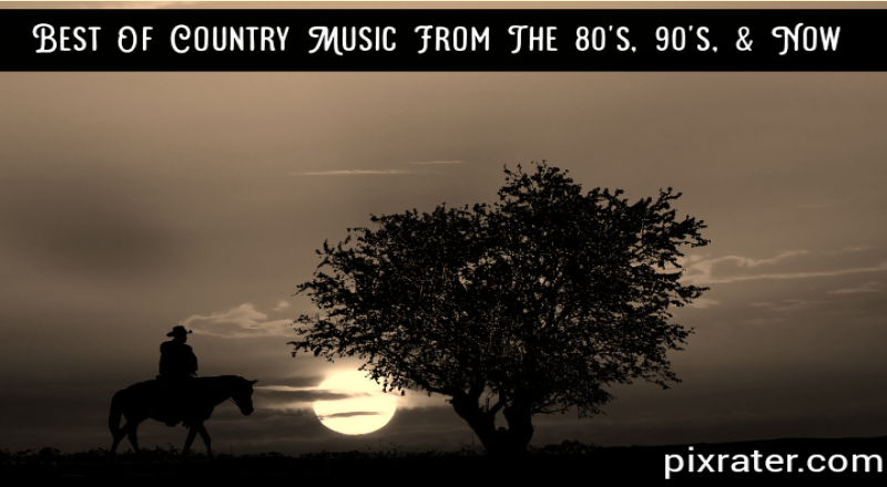 Country Music From The 80\'s, 90\'s, & Now